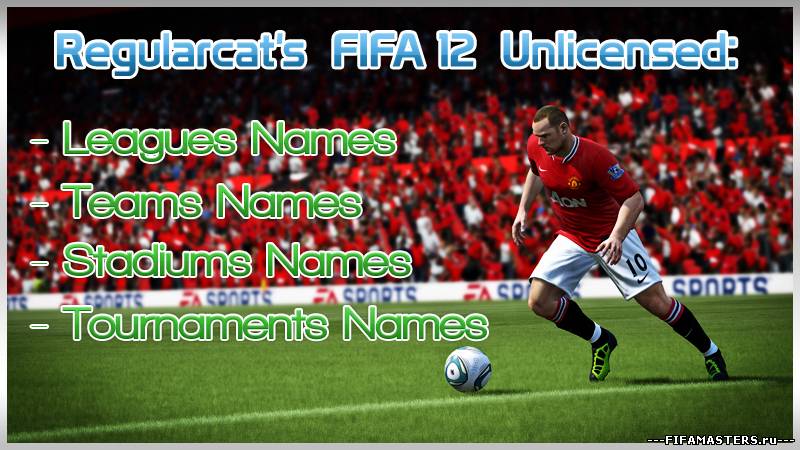 Regularcat's FIFA 12 Unlicensed Leagues, Teams & Tournaments Names